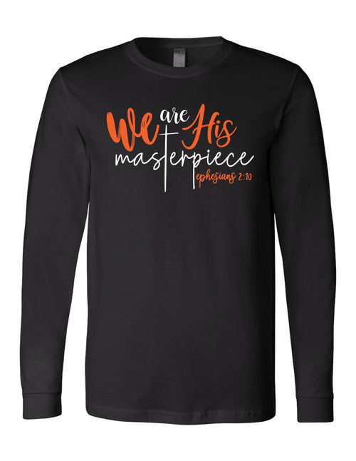 We are His Masterpiece Long Sleeve Tee