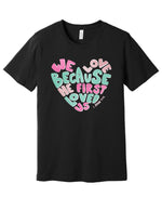 Because He First Loved Us Watercolor Heart